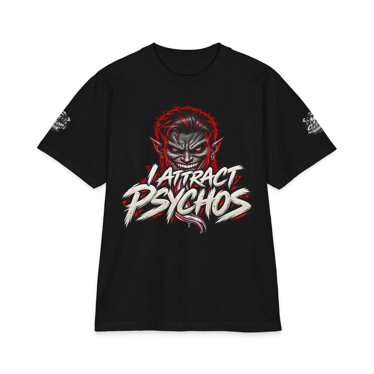 I Attract Psychos Too T-Shirt