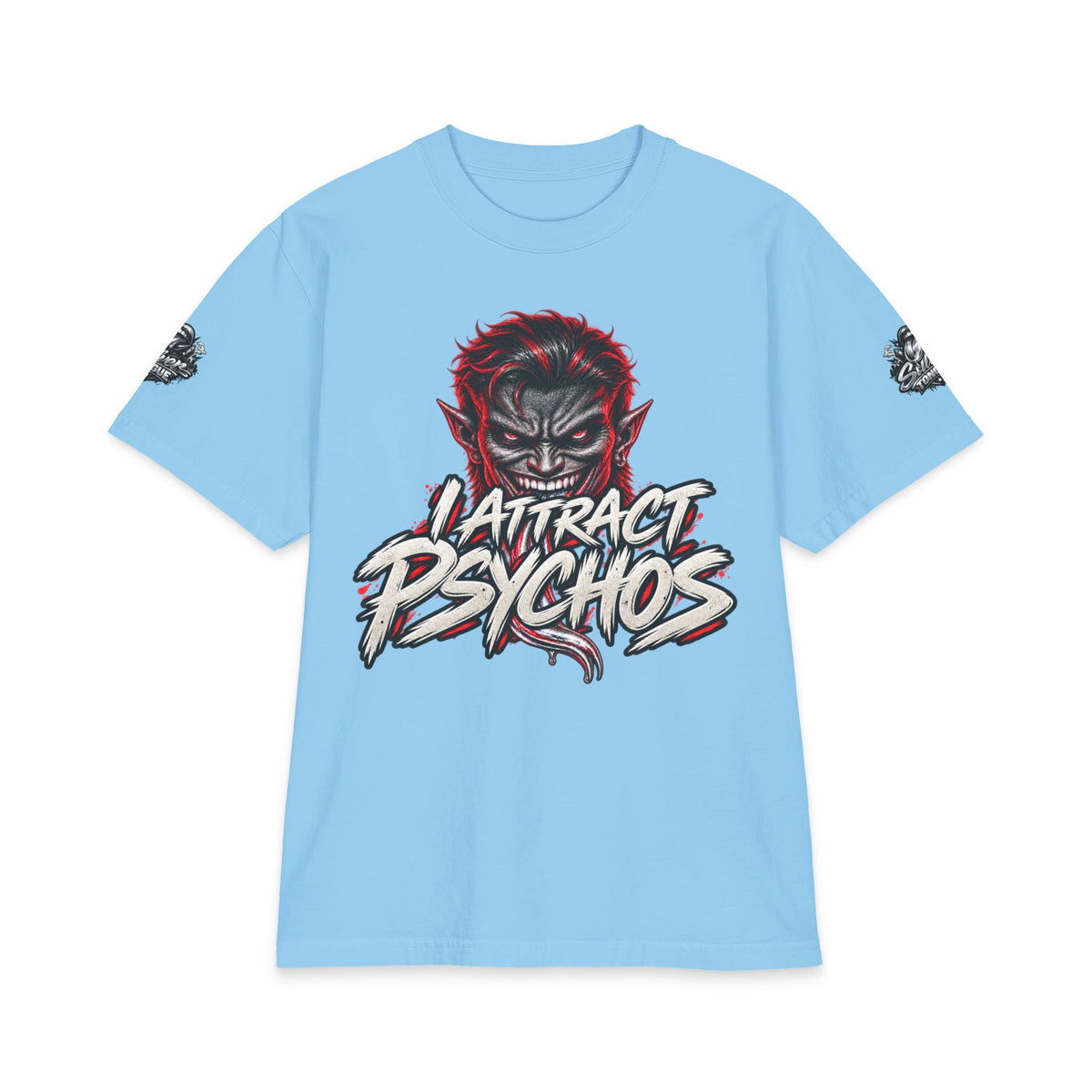 I Attract Psychos Too T-Shirt