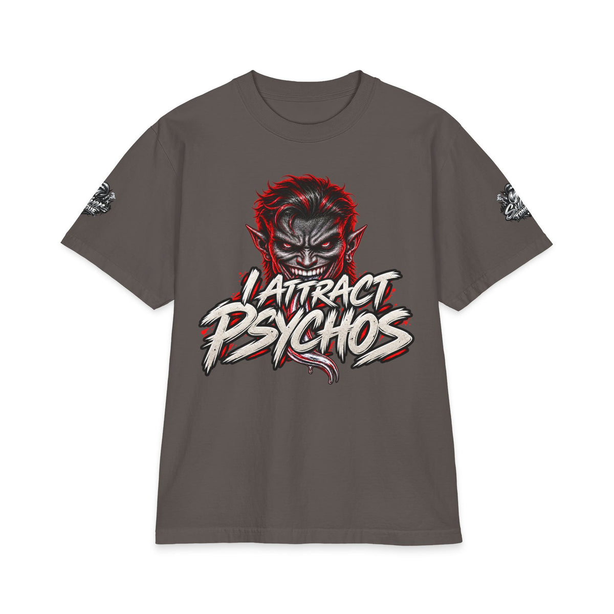 I Attract Psychos Too T-Shirt