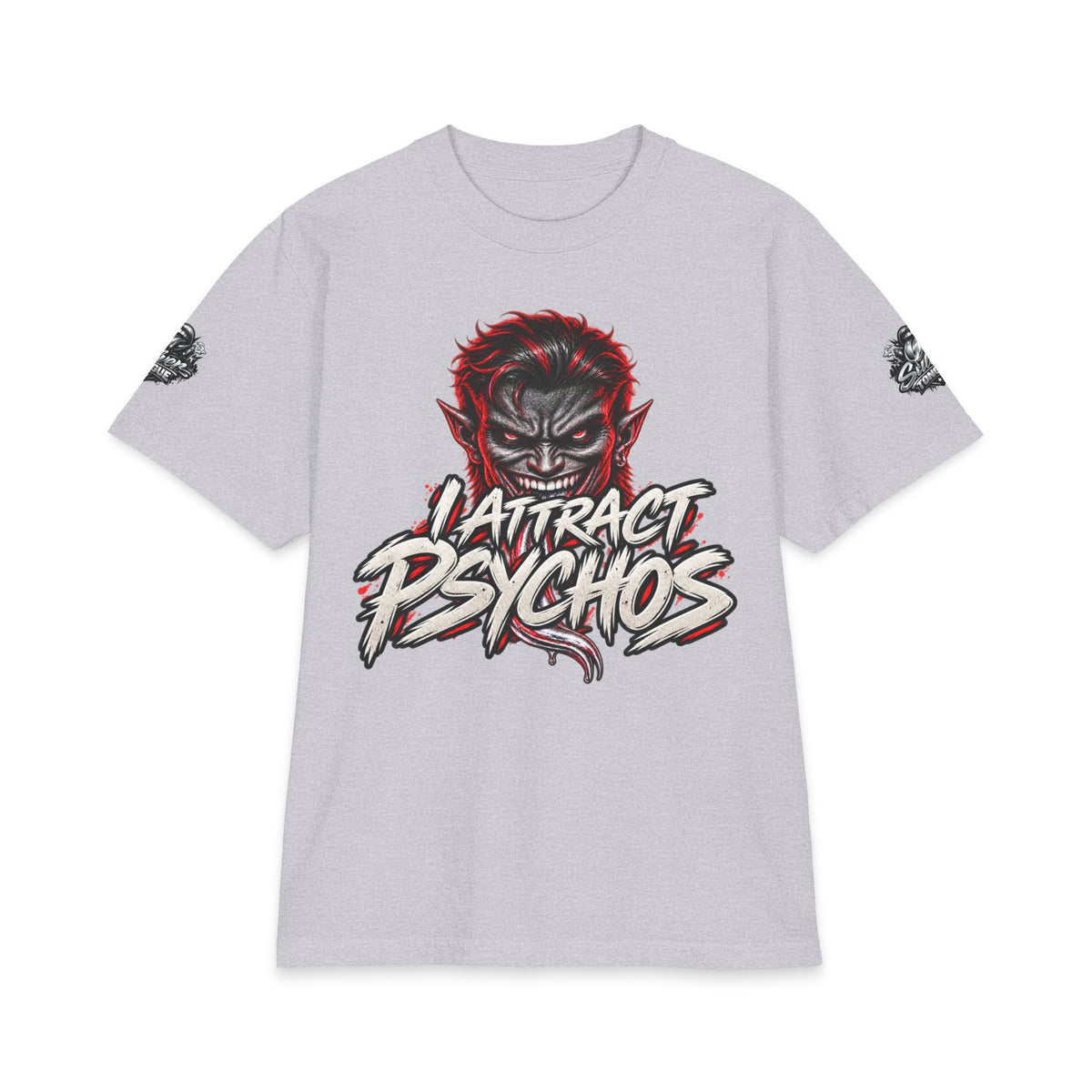I Attract Psychos Too T-Shirt