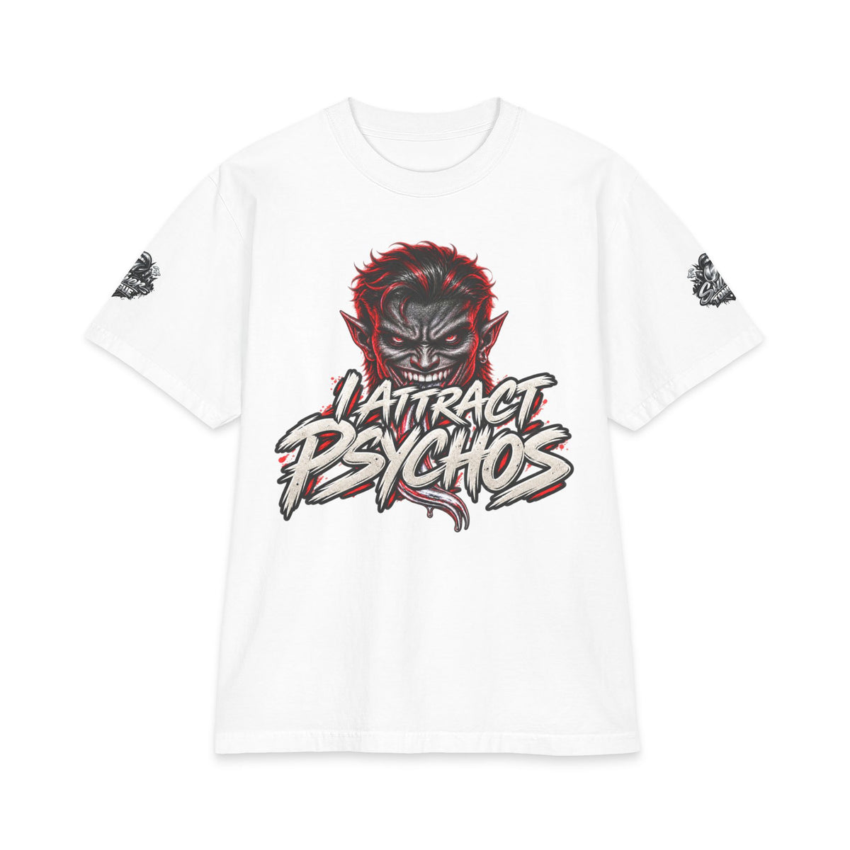 I Attract Psychos Too T-Shirt