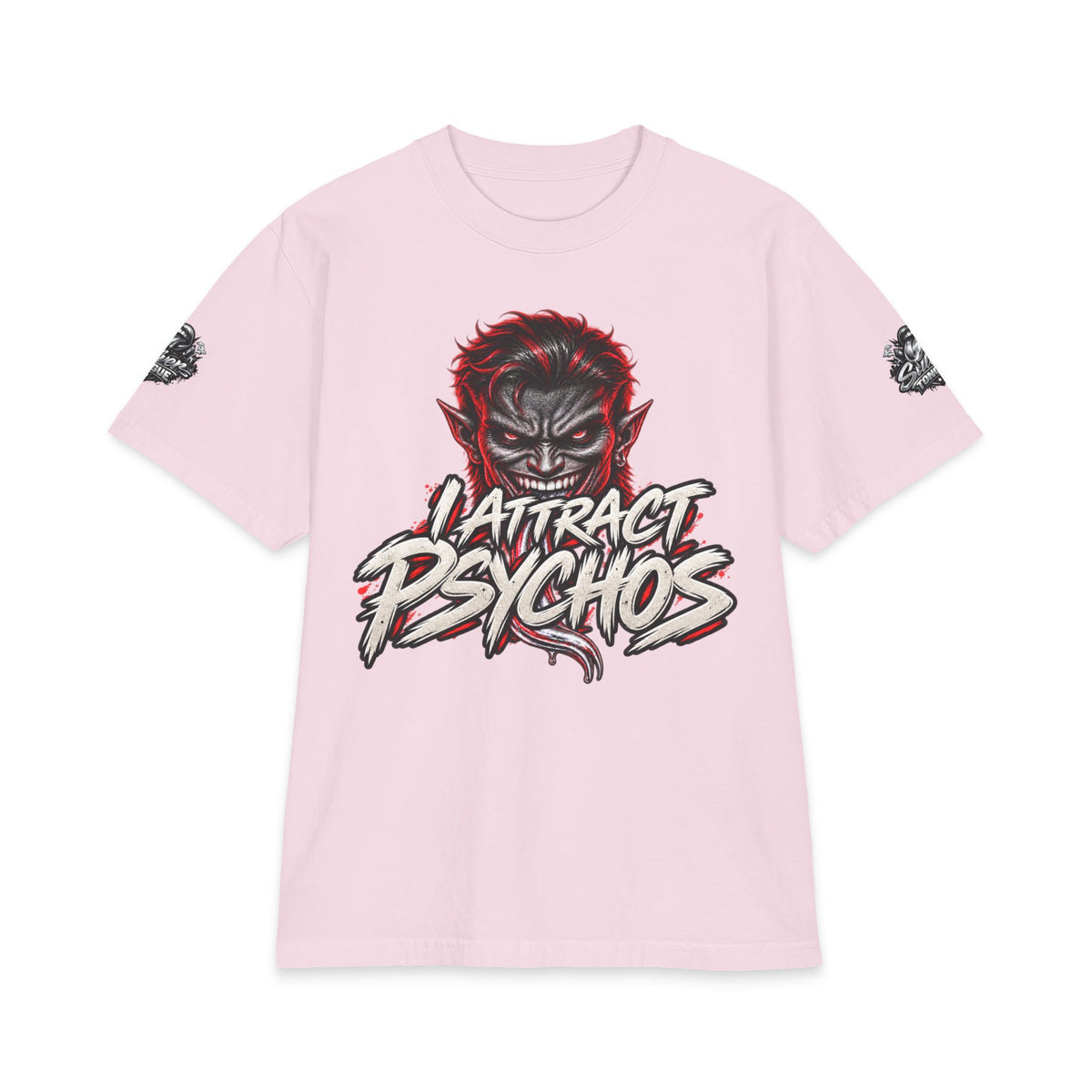 I Attract Psychos Too T-Shirt